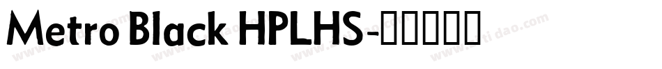 Metro Black HPLHS字体转换